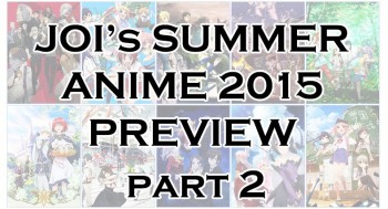 JOI's Summer Anime 2015 Preview Part 2