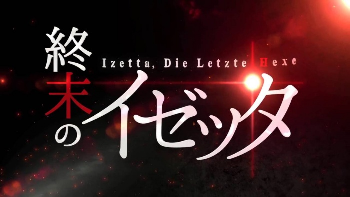 ‘Shuumatsu no Izetta’ Menampilkan Video Promosi Dan Visual Terbaru
