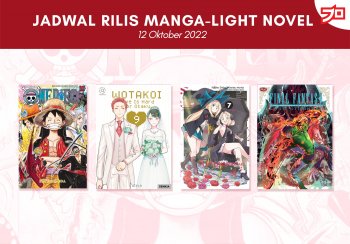 Ini Dia, Jadwal Rilis Manga-Light Novel di Indonesia Minggu Ini! [12 Oktober 2022]